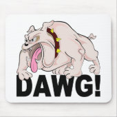 DAWG! Mousepad (Vorne)