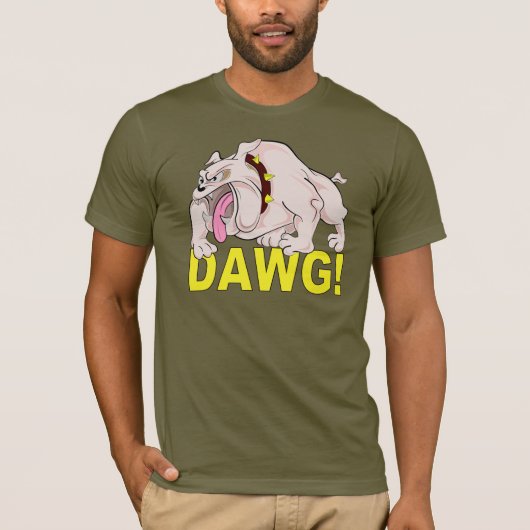 DAWG! Shirt - wählen Sie Stil & Farbe (Vorderseite)