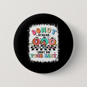 Day Donut Stress nur tun Ihre besten Lehrer Groovy Button