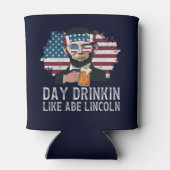 Day Drinkin Like Abe Lincoln Funny 4th July Dosenkühler (Rückseite)