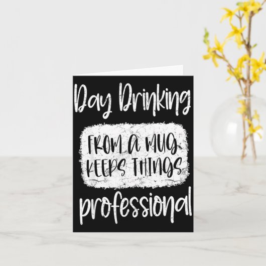 Day Drinking From A Mug, Sarcastic Funny Quotes  Karte (Gelbe Blume)