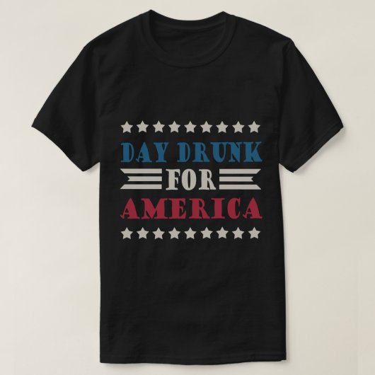 Day Drunk For America   T-Shirt (Design vorne)