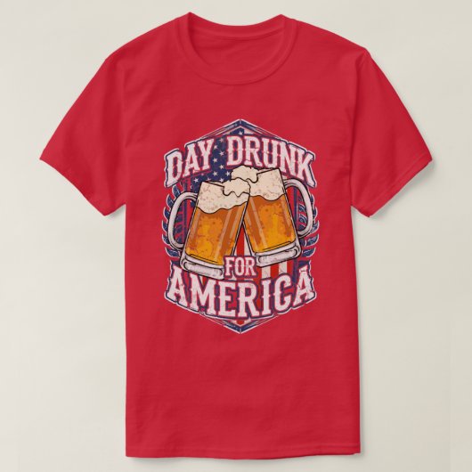 Day Drunk For America USA 4th Of July Independence T-Shirt (Design vorne)
