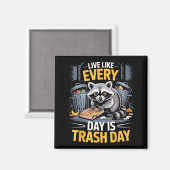 Day Is Trash Day Raccoon Lover Trashed Racoon Anim Magnet (Vorderseite/Rückseite)