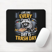Day Is Trash Day Raccoon Lover Trashed Racoon Anim Mousepad (Mit Mouse)