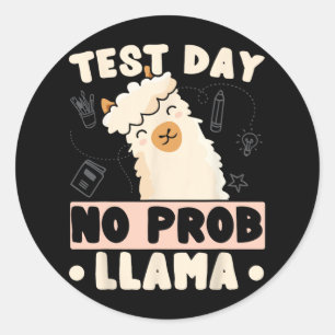 Day No Prob-Lama Llama Lehrer Testing Day Design Runder Aufkleber