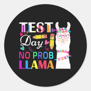Day No Prob Llama Funny Teacher Testing 2 Runder Aufkleber