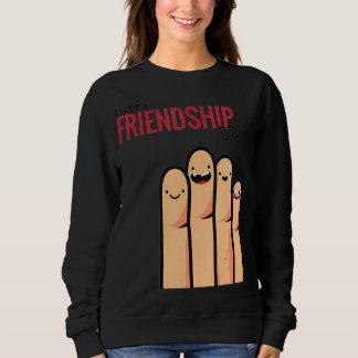 Day Of Friendship For Happy Friendship Day Sweatshirt