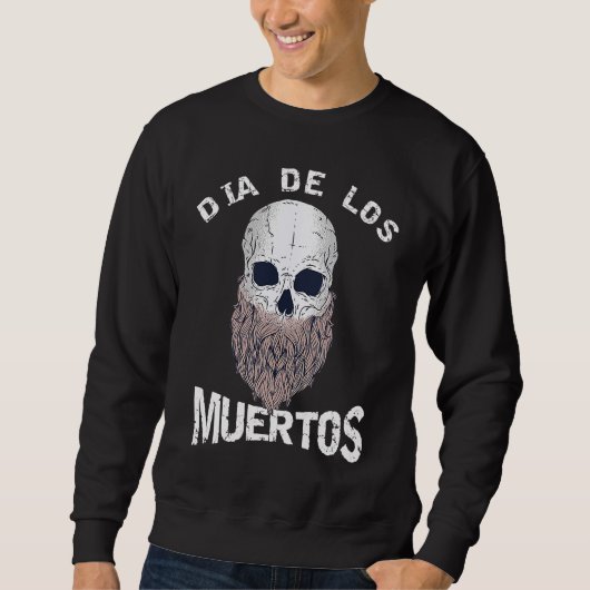 Day of The DEAD SKULL Beard, Dia De Los MUERTOS, C Sweatshirt (Vorderseite)