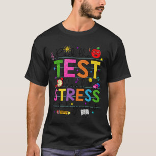 Day Rock The Test Teacher Funny Testing Day Studen T-Shirt