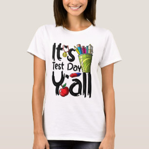 Day Teacher Es ist Test Day Yall Wertschätzung Zeu T-Shirt