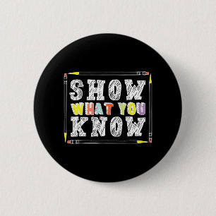 Day Teacher Shirt Show What You Know Funny Exight Button