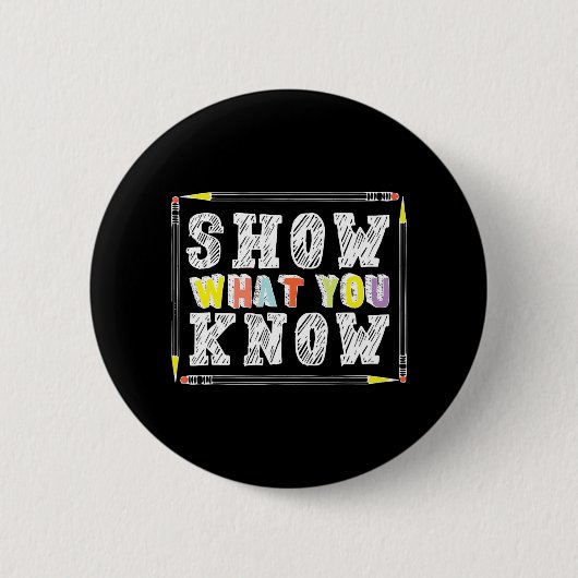 Day Teacher Shirt Show What You Know Funny Exight Button (Vorderseite)