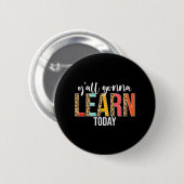 Day Teacher Y'all Gonna lernen Heute Leopard Button (Vorne & Hinten)