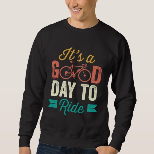 Day To Ride Bicycle Bike Cycling Bike Fan Sweatshirt (Vorderseite)