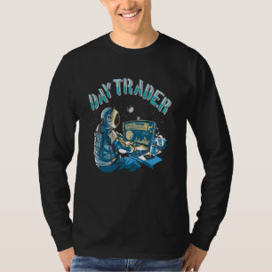 Day Trader Astronaut im Weltraum T-Shirt