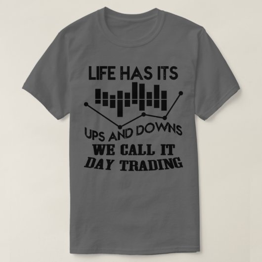 Day Trader Day Trading Stock Forex Trader 1 T-Shirt (Design vorne)