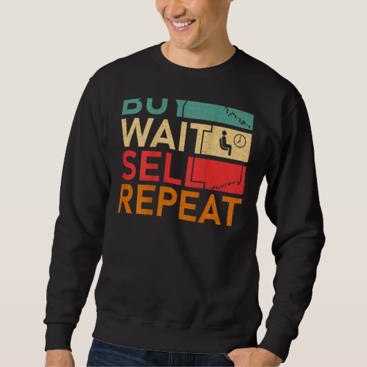 Day Trading Buy Wait Sell Repeat Crypto Stock Mark Sweatshirt (Vorderseite)