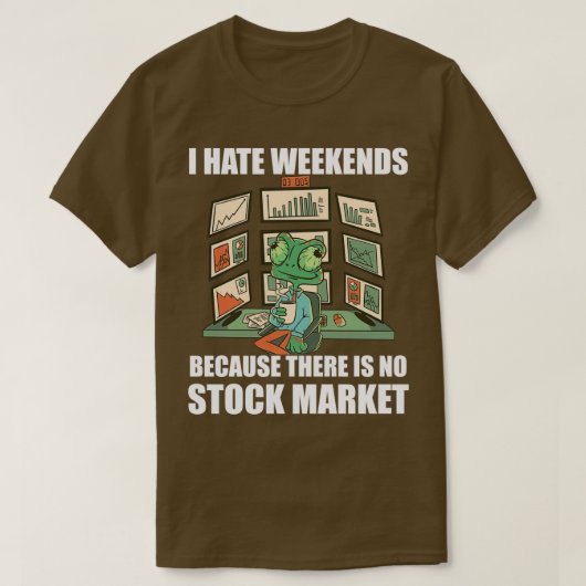 Day Trading I Hate Weekends 3 T-Shirt (Design vorne)