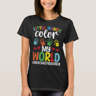 Daycare Provider color my World Childcare Teacher T-Shirt