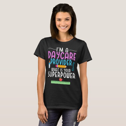 Daycare Provider Was ist Ihr Superpower-Lehrer? T-Shirt (Vorne ganz)