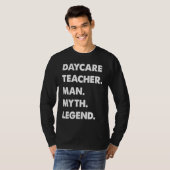 Daycare Teacher Man Myth Legend T-Shirt (Vorne ganz)