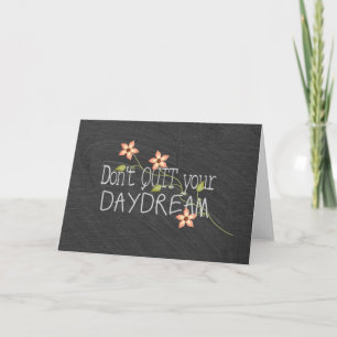 Daydream Quote auf Tafeln Karte