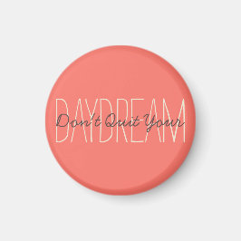 Daydream Quote Inspiration Motivierend Moderne Magnet