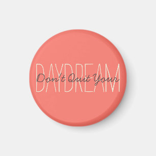 Daydream Quote Inspiration Motivierend Moderne Magnet