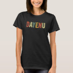 Dayenu Enough Jewish Passover Seder Hanukkah Chanu T-Shirt<br><div class="desc">Dayenu Enough Jewish Passover Seder Hanukkah Chanukah Hebrew</div>