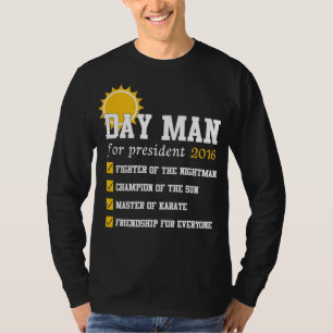 Dayman Für President Sunnyday 2016 T Shirt