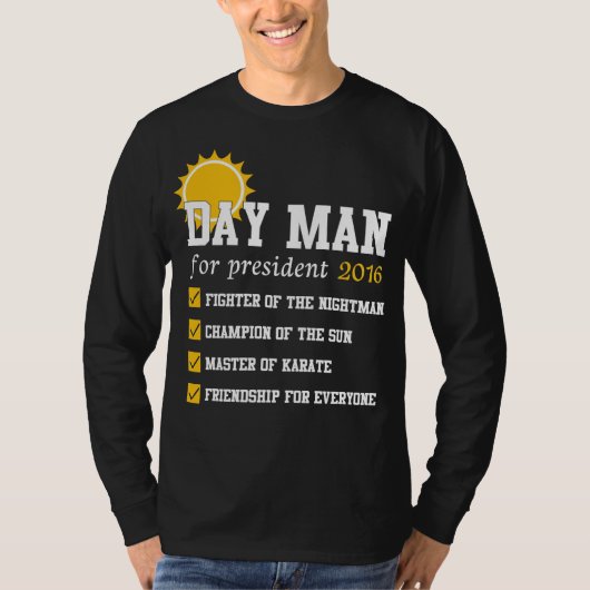 Dayman Für President Sunnyday 2016 T Shirt (Vorderseite)