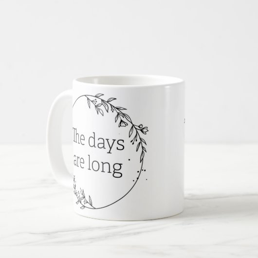 Days are Long Years are Short Kaffeetasse (Vorderseite Links)
