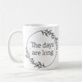 Days are Long Years are Short Kaffeetasse (Links)