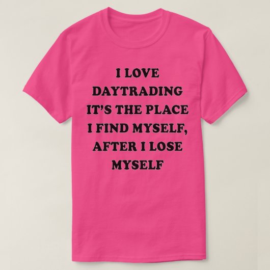 Daytrading Funny Daytrading GeschenkGegenwart T-Shirt (Design vorne)