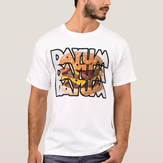 Dayum Dayum Dayum T-Shirt (Vorderseite)