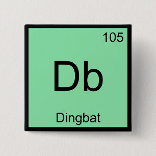 Db - Dingbat Chemie-Element-Symbol Lustiges T-Shir Button