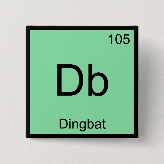 Db - Dingbat Chemistry Element Symbol Funny T-Shir Button (Vorderseite)
