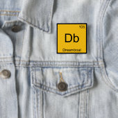 Db - Dreamboat Chemistry Element Symbol Funny T-Sh Button (Beispiel)