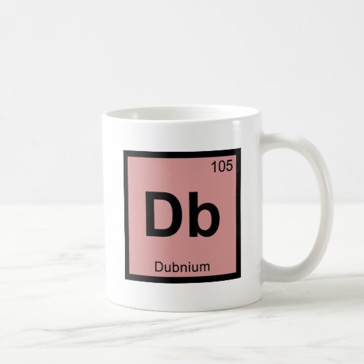 Db - Dubnium Chemistry Periodic Table Symbol Kaffeetasse (Rechts)
