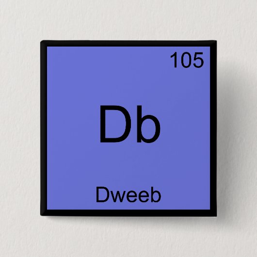 Db - Dweeb Funny Chemistry Element Symbol T-Shirt Button (Vorderseite)