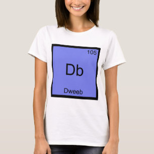 Db - Dweeb Lustiges Chemie-Element-Symbol-T-Shirt T-Shirt