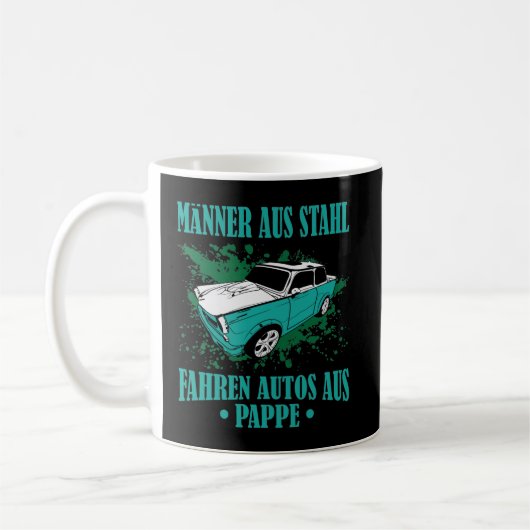 DDR Trabi "Männer aus Stahl, fahren Autos aus Papp Kaffeetasse (Links)