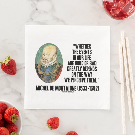 de Montaigne Ereignisse Leben gut oder schlecht wa Serviette (Beispiel)
