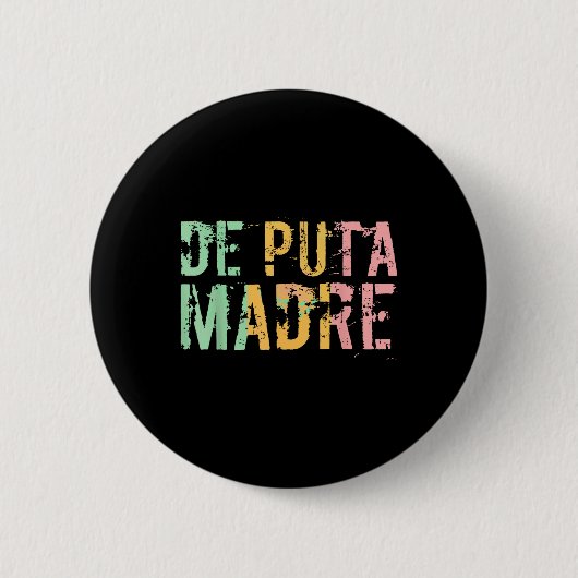 De Puta Madre Funny Spanish Español Hispanic Latin Button (Vorderseite)
