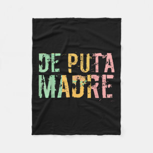 De Puta Madre Funny Spanish Español Hispanic Latin Fleecedecke