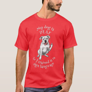 Deaaf dog lernt Gebärdensprache T-Shirt
