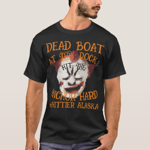 DEAD BOAT AM HAFEN? SCHLIESSEN SIE DEN ANCHOR HARD T-Shirt