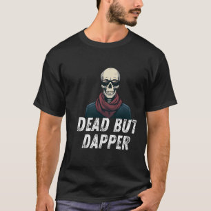 Dead but Dapper - Funny Elegant Skeleton Halloween T-Shirt