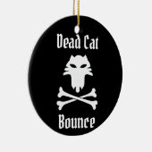 Dead Cat Bounce Keramik Ornament (Rechts)